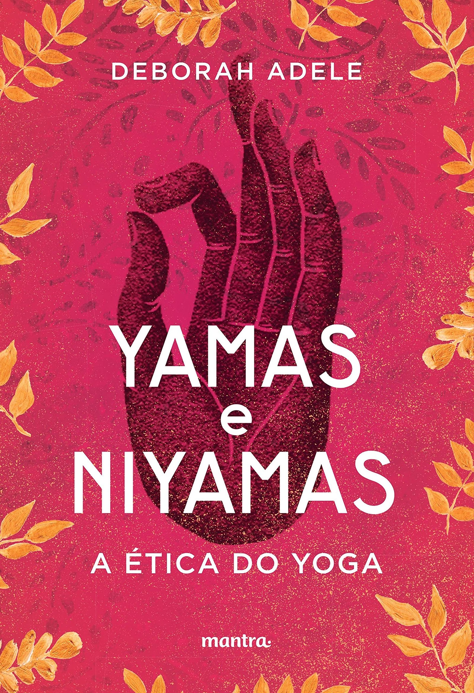 Yamas e Niyamas - A ética do Yoga